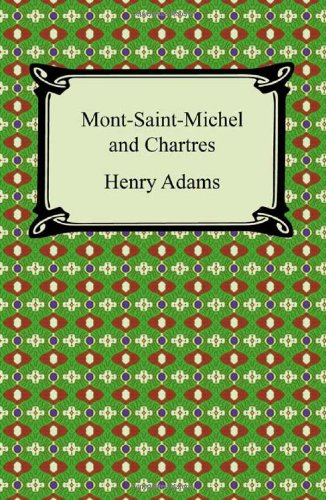 Mont-saint-michel and Chartres (9781420940336) by Adams, Henry