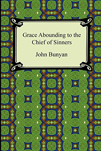 Grace Abounding to the Chief of Sinners (9781420940459) by Bunyan, John