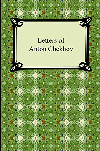 Letters of Anton Chekhov (9781420940480) by Chekhov, Anton Pavlovich; Garnett, Constance Black
