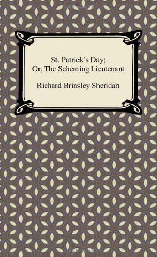 St. Patrick's Day; Or, the Scheming Lieutenant (9781420941371) by Sheridan, Richard Brinsley