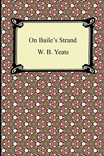 On Baile's Strand (9781420941609) by Yeats, William Butler; Yeats, W B