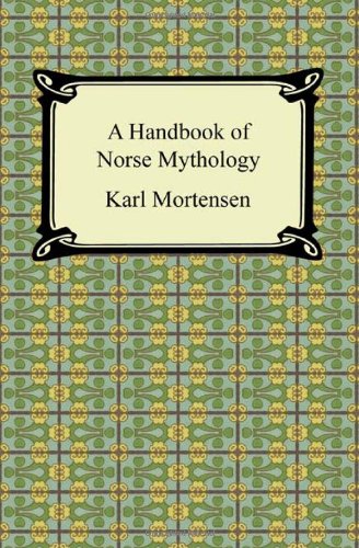 Handbook of Norse Mythology - Mortensen, Karl; Crowell, A. Clinton (TRN)