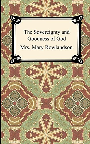 9781420944570: The Sovereignty and Goodness of God: A Narrative of the Captivity and Restoration of Mrs. Mary Rowlandson