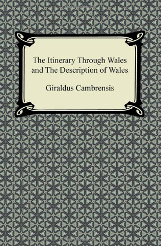 The Itinerary Through Wales and the Description of Wales (9781420945157) by Cambrensis, Giraldus