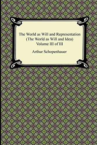 Beispielbild fr The World as Will and Representation (The World as Will and Idea), Volume III of III (World As Will and Idea, 3) zum Verkauf von WorldofBooks