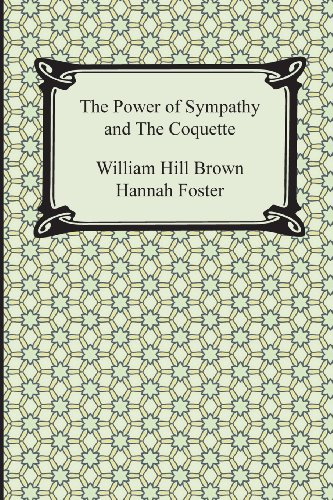 9781420946857: The Power of Sympathy and the Coquette