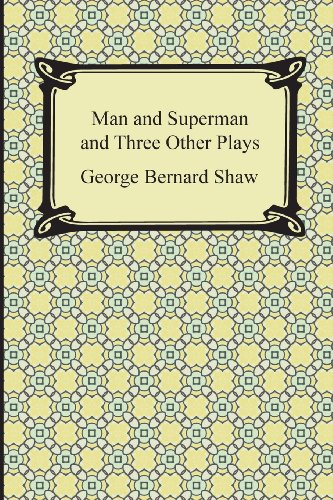 9781420947120: Man and Superman and Three Other Plays