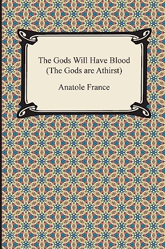 The Gods Will Have Blood: The God Are Athirst (9781420947762) by France, Anatole