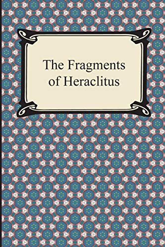 Stock image for The Fragments of Heraclitus for sale by Chiron Media