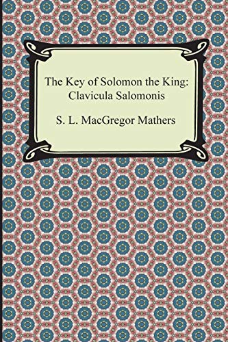 Beispielbild fr The Key of Solomon the King: Clavicula Salomonis zum Verkauf von Ria Christie Collections