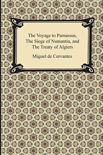 Beispielbild fr The Voyage to Parnassus, the Siege of Numantia, and the Treaty of Algiers zum Verkauf von AwesomeBooks