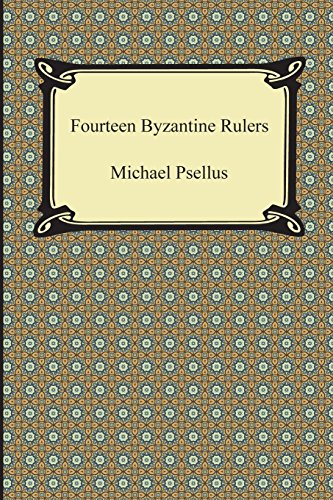 fourteen byzantine rulers the chronographia of michael psellus fourteen byzantine rulers the chronographia of michael psellus