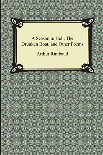 Imagen de archivo de A Season in Hell, the Drunken Boat, and Other Poems a la venta por ThriftBooks-Atlanta