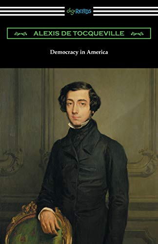 tocqueville democracy in america tocqueville democracy in america