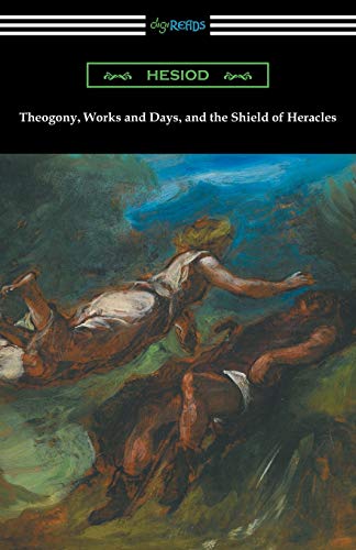 9781420958010: Theogony, Works and Days, and the Shield of Heracles: (translated by Hugh G. Evelyn-White)