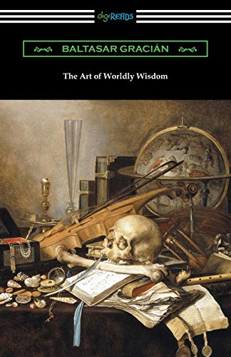 9781420960952: The Art of Worldly Wisdom