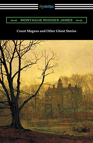 Count Magnus and Other Ghost Stories - Montague Rhodes James