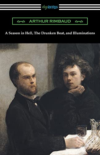 Imagen de archivo de A Season in Hell, The Drunken Boat, and Illuminations a la venta por -OnTimeBooks-