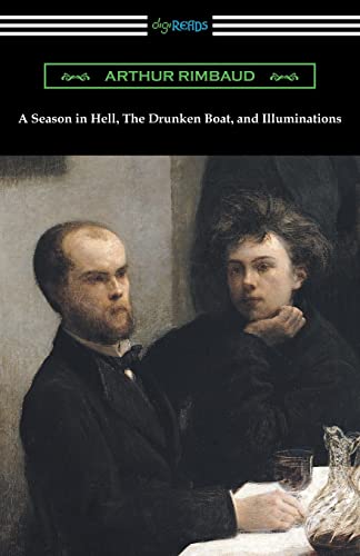 Stock image for A Season in Hell, The Drunken Boat, and Illuminations for sale by -OnTimeBooks-