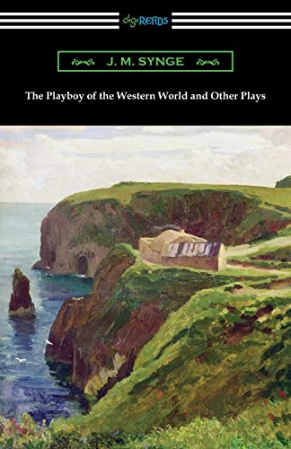 9781420965599: The Playboy of the Western World and Other Plays