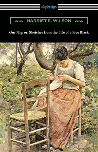 9781420968477: Our Nig: or, Sketches from the Life of a Free Black