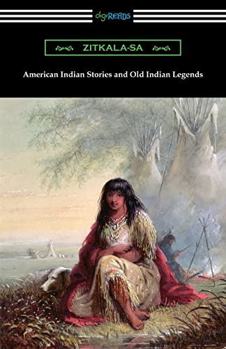 

American Indian Stories and Old Indian Legends