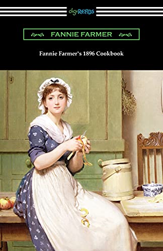 Stock image for Fannie Farmers 1896 Cookbook: The Boston Cooking School Cookbook for sale by HPB-Diamond