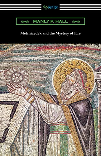 Imagen de archivo de Melchizedek and the Mystery of Fire a la venta por GF Books, Inc.