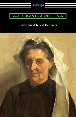 9781420970067: Trifles and A Jury of Her Peers