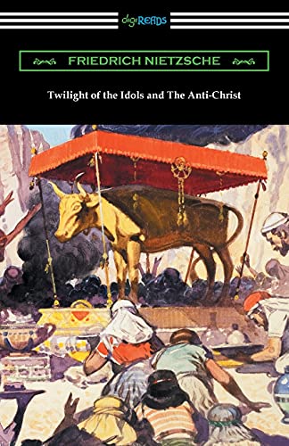 Stock image for Twilight of the Idols and The Anti-Christ for sale by ThriftBooks-Dallas