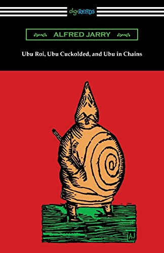 9781420978711: Ubu Roi, Ubu Cuckolded, and Ubu in Chains