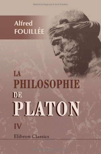 Stock image for La philosophie de Platon: Tome 4: Essais de philosophie platonicienne for sale by Revaluation Books
