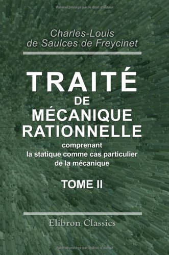 Beispielbild fr Trait de mcanique rationnelle, comprenant la statique comme cas particulier de la mcanique: Tome 2 zum Verkauf von Revaluation Books