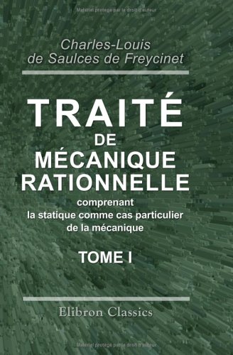 Beispielbild fr Trait de mcanique rationnelle, comprenant la statique comme cas particulier de la mcanique: Tome 1 zum Verkauf von Revaluation Books