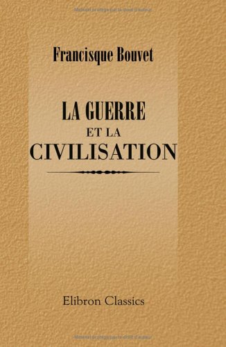 Stock image for La guerre et la civilisation for sale by Revaluation Books