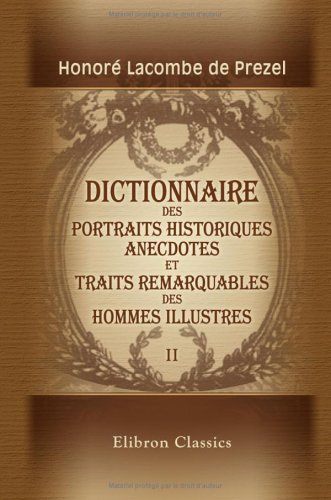 9781421207902: Dictionnaire des portraits historiques, anecdotes, et traits remarquables des hommes illustres: Tome 2