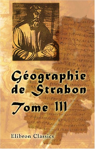 Beispielbild fr Gographie de Strabon: Tome 3 (French Edition) zum Verkauf von Books Unplugged