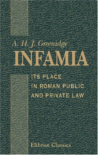 Imagen de archivo de Infamia, Its Place in Roman Public and Private Law a la venta por Revaluation Books