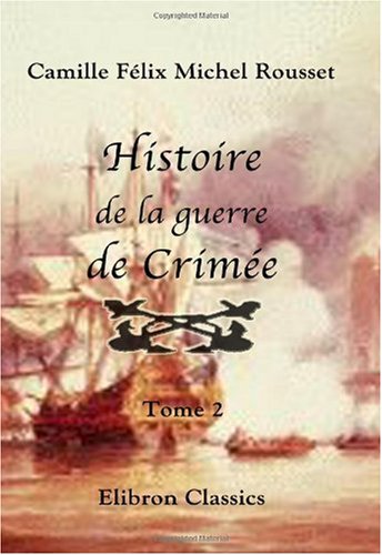 Imagen de archivo de Histoire de la guerre de Crime: Tome 2 (French Edition) a la venta por Books Unplugged