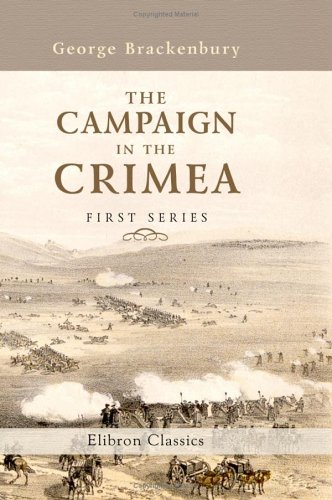 Imagen de archivo de The Campaign in the Crimea: An Historical Sketch. Illustrated by Forty Plates, from Drawings Taken on the Spot. First series a la venta por Revaluation Books