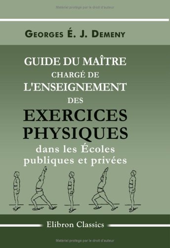 Imagen de archivo de Guide du matre charg de l'enseignement des exercices physiques dans les coles publiques et prives a la venta por Revaluation Books