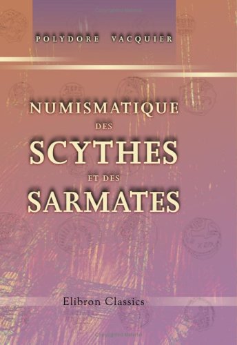 9781421215891: Numismatique des Scythes et des Sarmates: Kerkinitis et Tannas