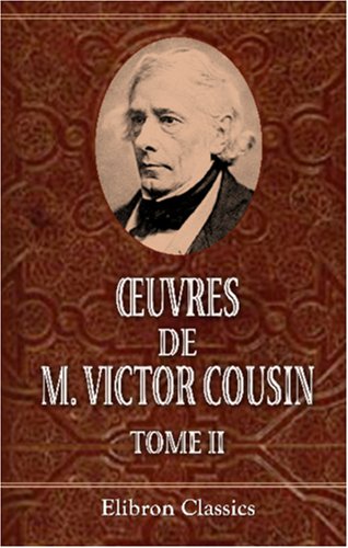 oeuvres de M. Victor Cousin: Instruction publique. Tome 2 (French Edition) (9781421217819) by Cousin, Victor