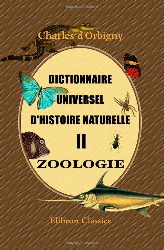 9781421217918: Dictionnaire universel d'histoire naturelle: Zoologie. Tome 2