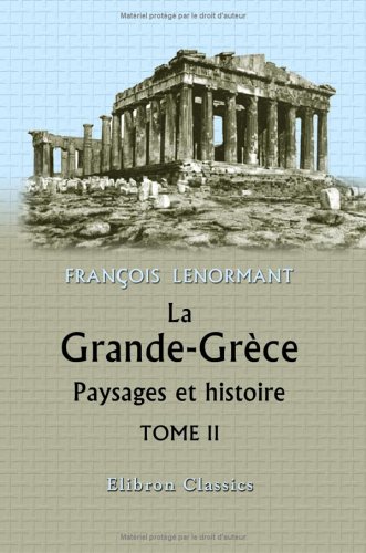 Stock image for La Grande-Grce. Paysages et histoire: Tome 2 (French Edition) for sale by GF Books, Inc.