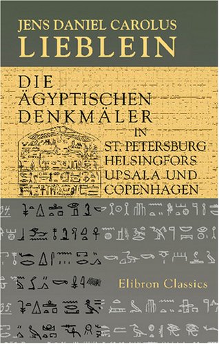 Imagen de archivo de Die gyptischen Denkmler in St. Petersburg, Helsingfors, Upsala und Copenhagen (German Edition) a la venta por Revaluation Books