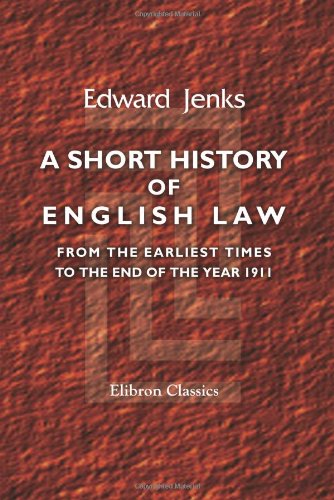 Beispielbild fr A short history of English law, from the earliest times to the end of the year 1911 zum Verkauf von WorldofBooks