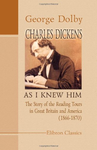 Beispielbild fr Charles Dickens as I Knew Him: The Story of the Reading Tours in Great Britain and America (1866-1870) zum Verkauf von WorldofBooks