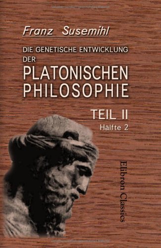 Beispielbild fr Die genetische Entwicklung der platonischen Philosophie: Teil 2. Hlfte 2 zum Verkauf von Buchpark