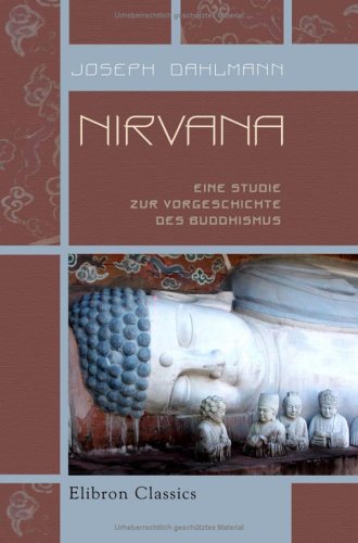 Beispielbild fr Nirvana: Eine Studie zur Vorgeschichte des Buddhismus zum Verkauf von medimops